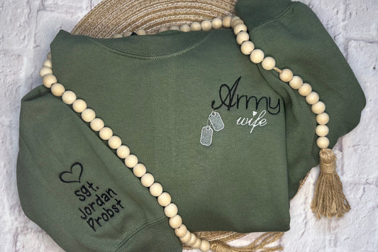 Army Wife Embroidered Crewneck with Name Embroidred on Sleeve.